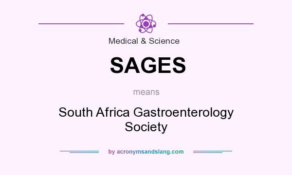 What does SAGES mean? It stands for South Africa Gastroenterology Society