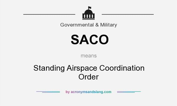 What does SACO mean? It stands for Standing Airspace Coordination Order