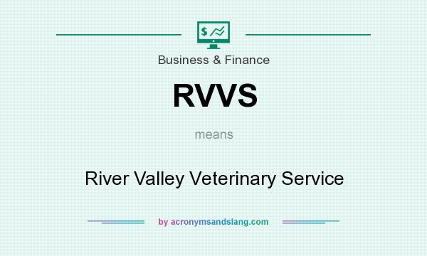 What does RVVS mean? It stands for River Valley Veterinary Service