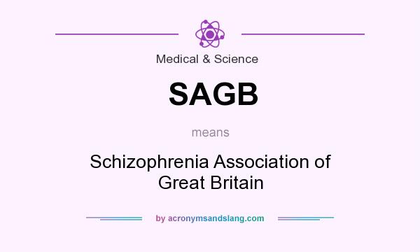 What does SAGB mean? It stands for Schizophrenia Association of Great Britain