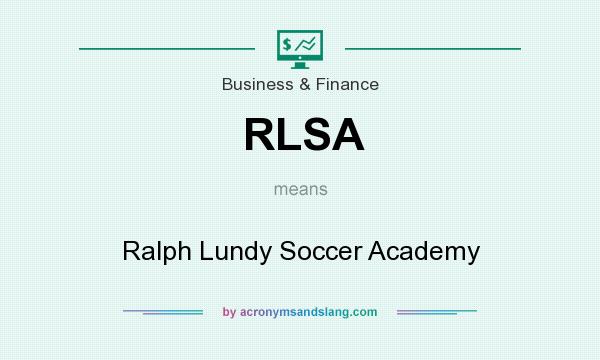 What does RLSA mean? It stands for Ralph Lundy Soccer Academy