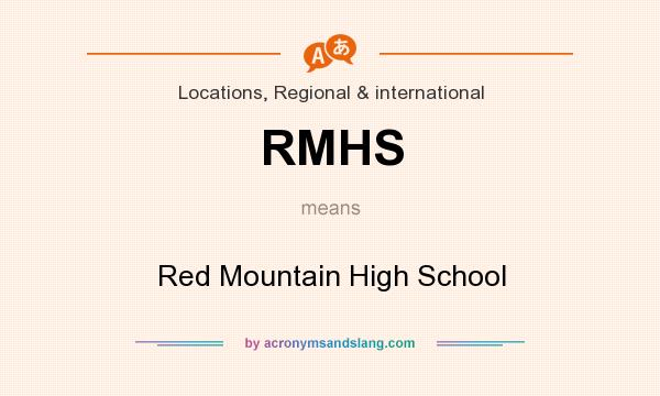 What does RMHS mean? It stands for Red Mountain High School