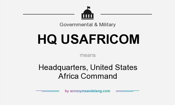 What does HQ USAFRICOM mean? It stands for Headquarters, United States Africa Command