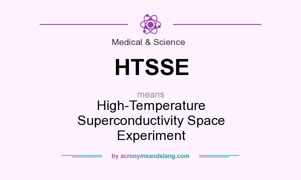 What does HTSSE mean? It stands for High-Temperature Superconductivity Space Experiment