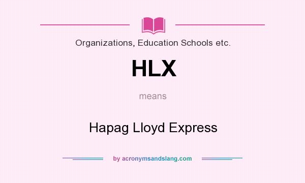What does HLX mean? It stands for Hapag Lloyd Express
