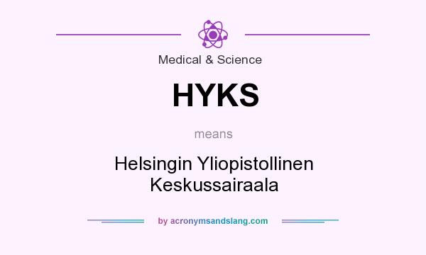 What does HYKS mean? It stands for Helsingin Yliopistollinen Keskussairaala