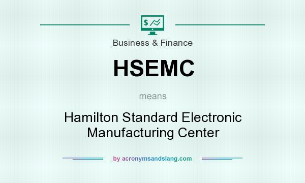What does HSEMC mean? It stands for Hamilton Standard Electronic Manufacturing Center