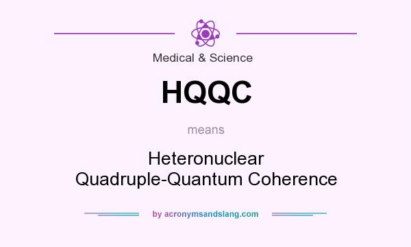 What does HQQC mean? It stands for Heteronuclear Quadruple-Quantum Coherence