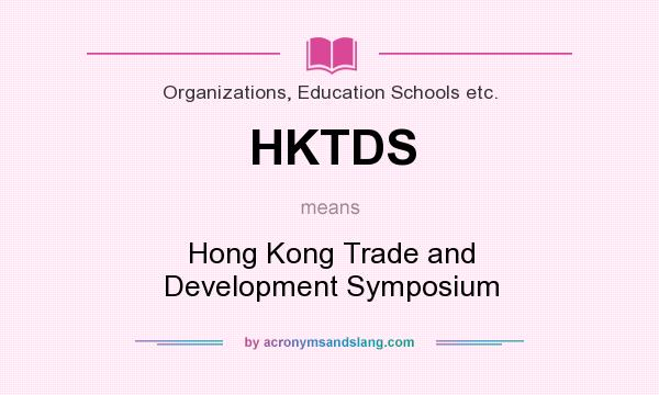 What does HKTDS mean? It stands for Hong Kong Trade and Development Symposium