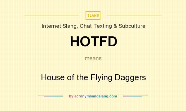 What does HOTFD mean? It stands for House of the Flying Daggers