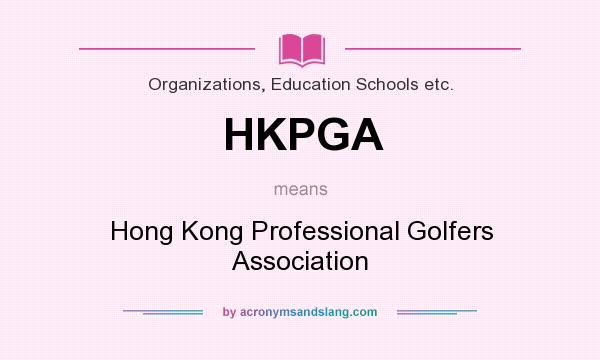 What does HKPGA mean? It stands for Hong Kong Professional Golfers Association