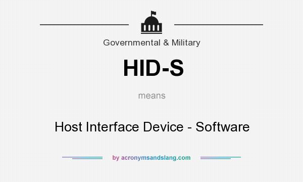 What does HID-S mean? It stands for Host Interface Device - Software