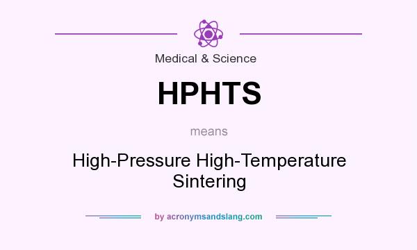What does HPHTS mean? It stands for High-Pressure High-Temperature Sintering