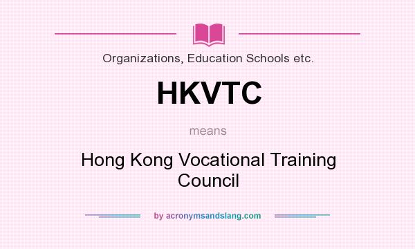 What does HKVTC mean? It stands for Hong Kong Vocational Training Council