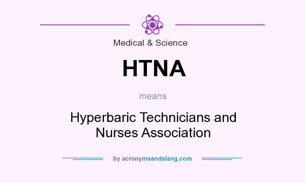 What does HTNA mean? It stands for Hyperbaric Technicians and Nurses Association