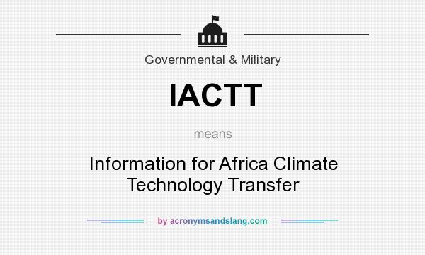 What does IACTT mean? It stands for Information for Africa Climate Technology Transfer