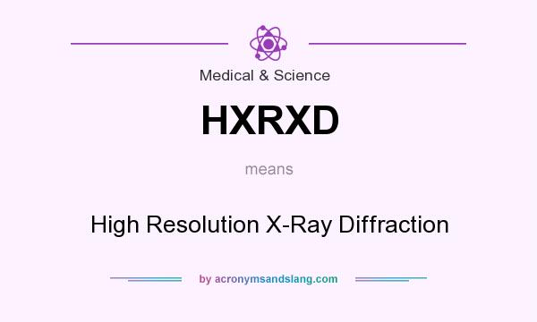 What does HXRXD mean? It stands for High Resolution X-Ray Diffraction
