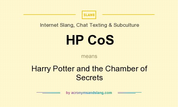 What does HP CoS mean? It stands for Harry Potter and the Chamber of Secrets