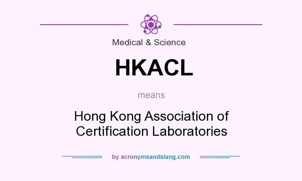 What does HKACL mean? It stands for Hong Kong Association of Certification Laboratories