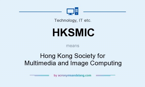 What does HKSMIC mean? It stands for Hong Kong Society for Multimedia and Image Computing