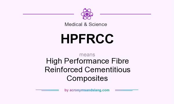 What does HPFRCC mean? It stands for High Performance Fibre Reinforced Cementitious Composites