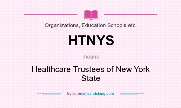 What does HTNYS mean? It stands for Healthcare Trustees of New York State