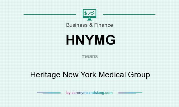 What does HNYMG mean? It stands for Heritage New York Medical Group