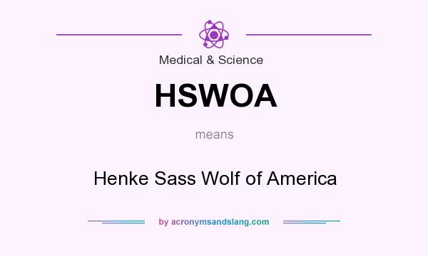 What does HSWOA mean? It stands for Henke Sass Wolf of America
