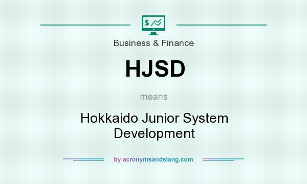 What does HJSD mean? It stands for Hokkaido Junior System Development