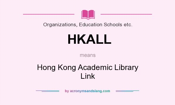 What does HKALL mean? It stands for Hong Kong Academic Library Link