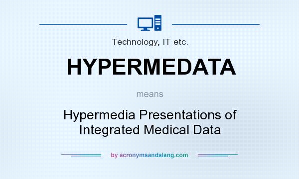 What does HYPERMEDATA mean? It stands for Hypermedia Presentations of Integrated Medical Data