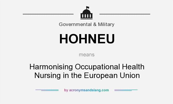 What does HOHNEU mean? It stands for Harmonising Occupational Health Nursing in the European Union