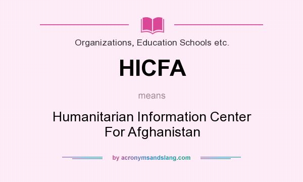 What does HICFA mean? It stands for Humanitarian Information Center For Afghanistan