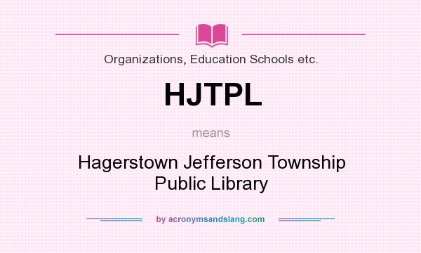 What does HJTPL mean? It stands for Hagerstown Jefferson Township Public Library