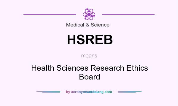 What does HSREB mean? It stands for Health Sciences Research Ethics Board
