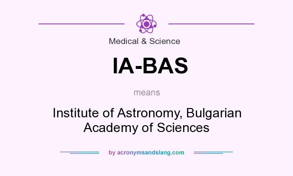 What does IA-BAS mean? It stands for Institute of Astronomy, Bulgarian Academy of Sciences