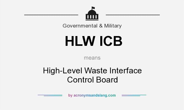 What does HLW ICB mean? It stands for High-Level Waste Interface Control Board