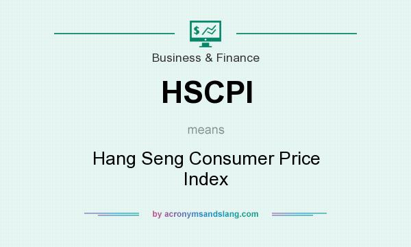 What does HSCPI mean? It stands for Hang Seng Consumer Price Index
