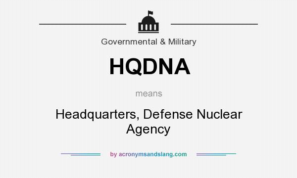 What does HQDNA mean? It stands for Headquarters, Defense Nuclear Agency