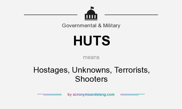 What does HUTS mean? It stands for Hostages, Unknowns, Terrorists, Shooters