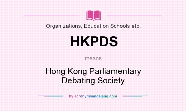 What does HKPDS mean? It stands for Hong Kong Parliamentary Debating Society