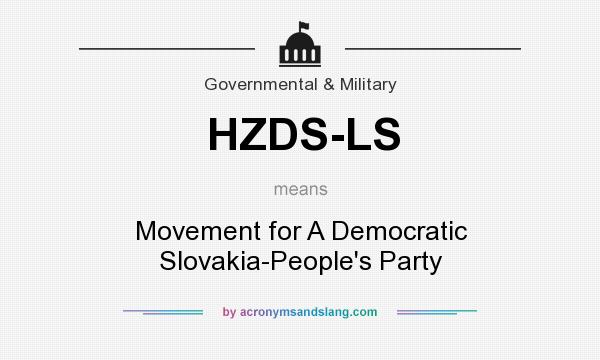 What does HZDS-LS mean? It stands for Movement for A Democratic Slovakia-People`s Party
