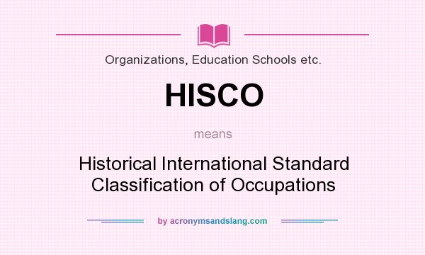 What does HISCO mean? It stands for Historical International Standard Classification of Occupations