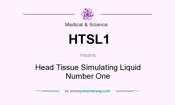 What does HTSL1 mean? It stands for Head Tissue Simulating Liquid Number One