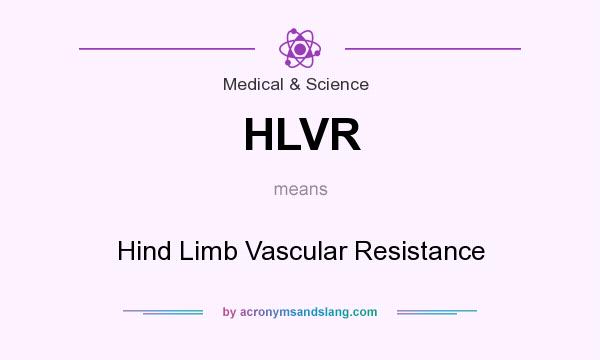 What does HLVR mean? It stands for Hind Limb Vascular Resistance