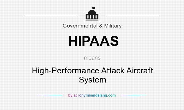 What does HIPAAS mean? It stands for High-Performance Attack Aircraft System