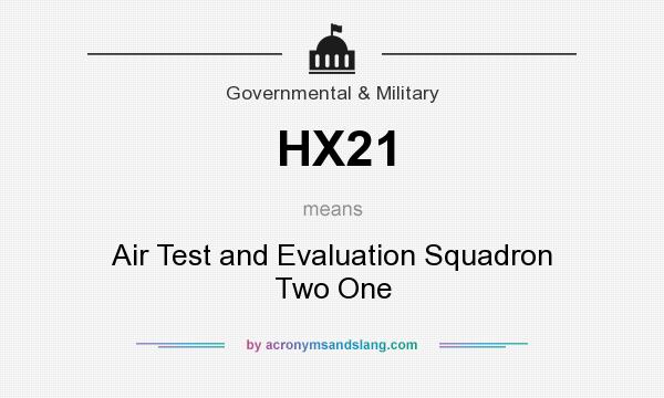 What does HX21 mean? It stands for Air Test and Evaluation Squadron Two One