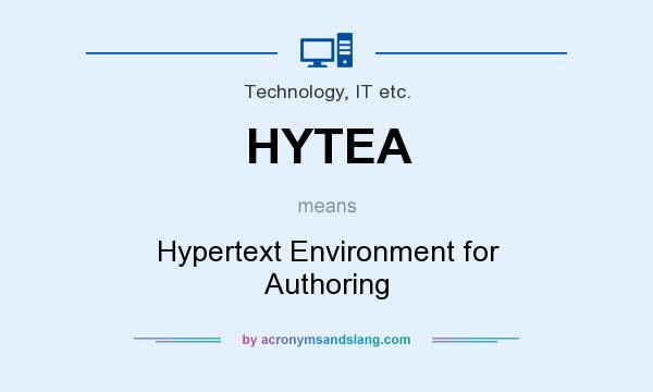 What does HYTEA mean? It stands for Hypertext Environment for Authoring