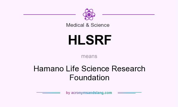 What does HLSRF mean? It stands for Hamano Life Science Research Foundation