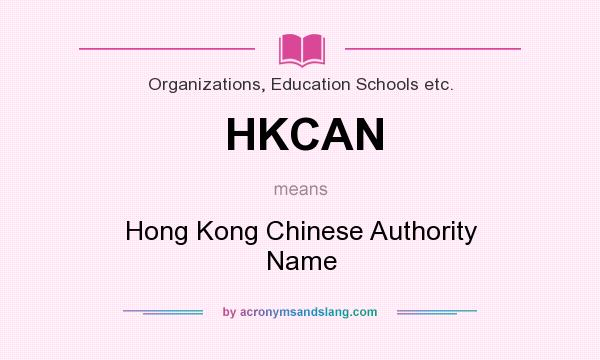 What does HKCAN mean? It stands for Hong Kong Chinese Authority Name